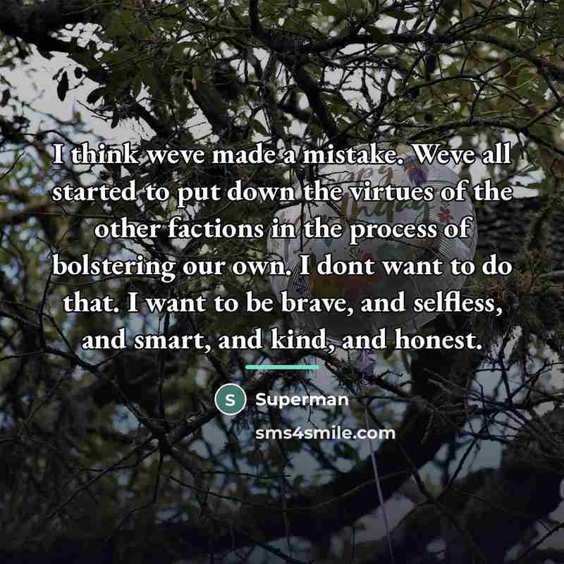 “I think weve made a mistake. Weve all started to…” quote by Superman