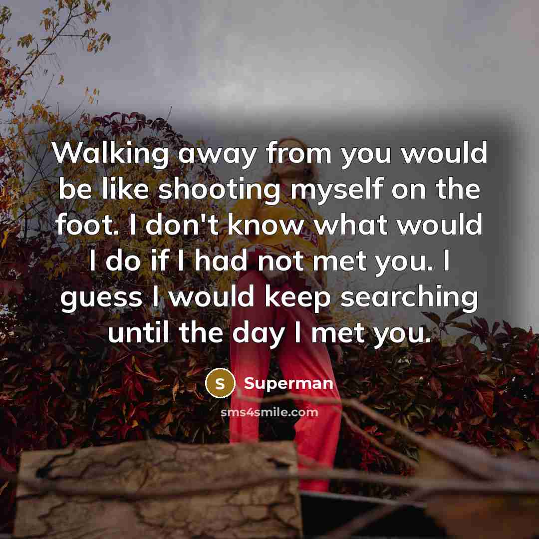 “Walking away from you would be like shooting myself on…” quote by Superman