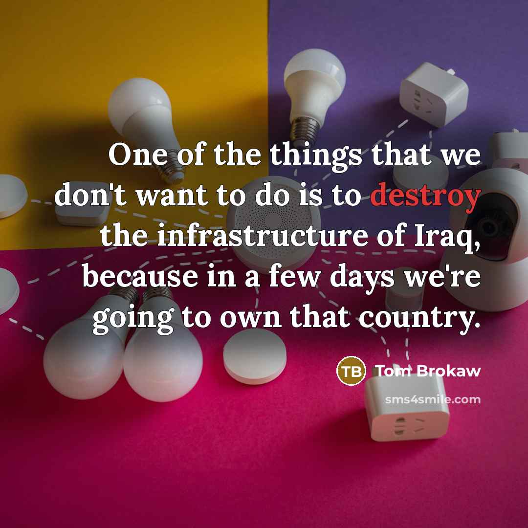 “One of the things that we don't want to do…” quote by Tom Brokaw