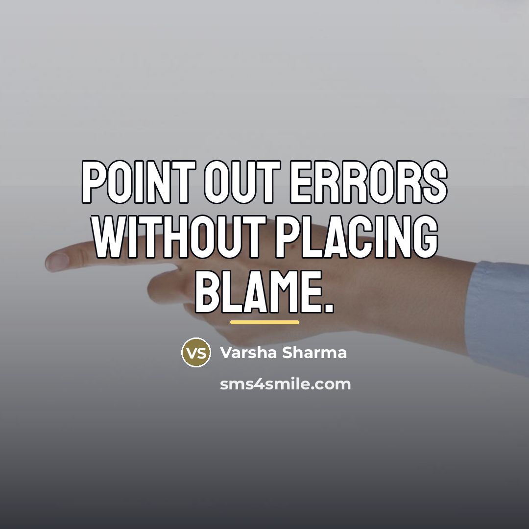 “Point out errors without placing blame.…” quote by Varsha Sharma