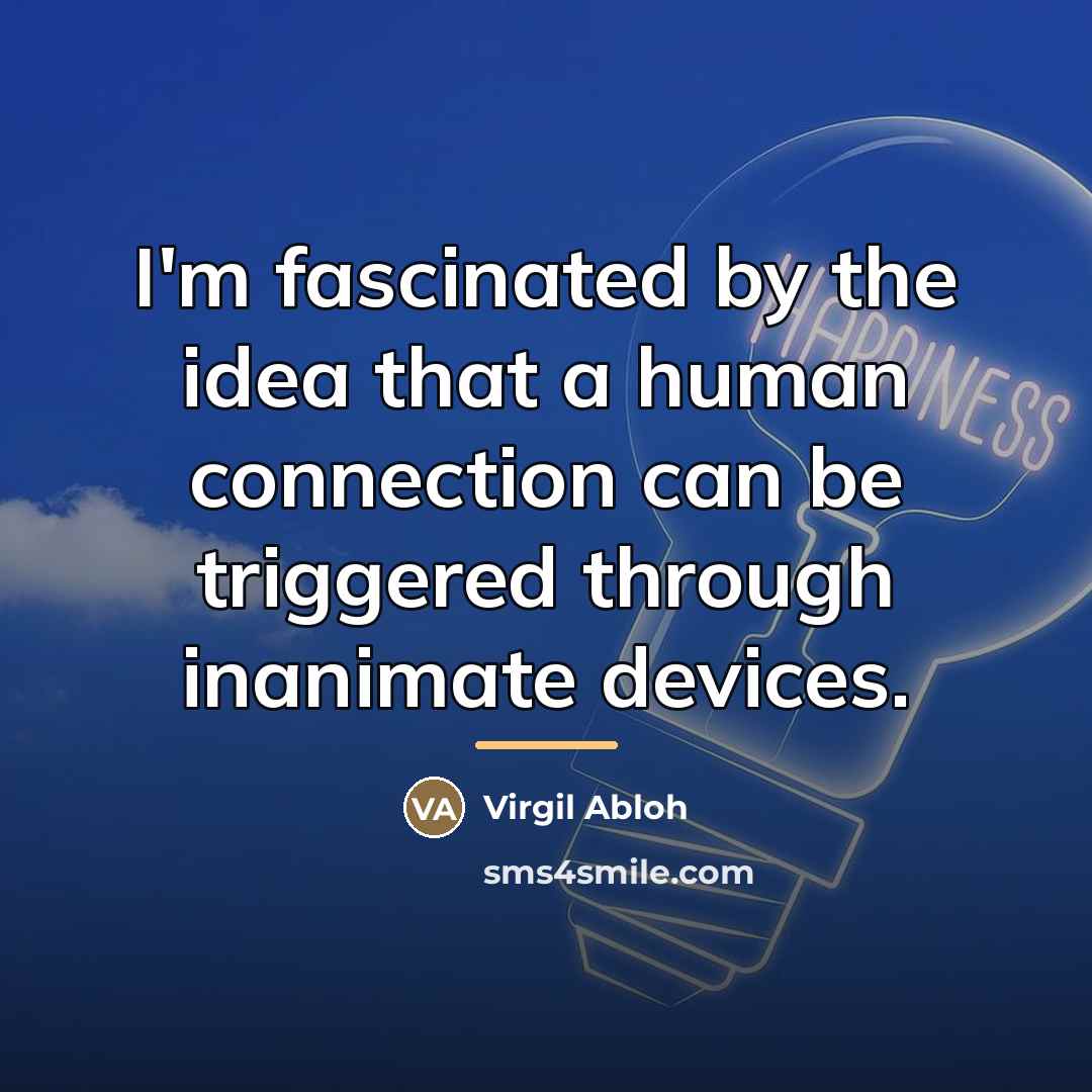 “I'm fascinated by the idea that a human connection can…” quote by Virgil Abloh