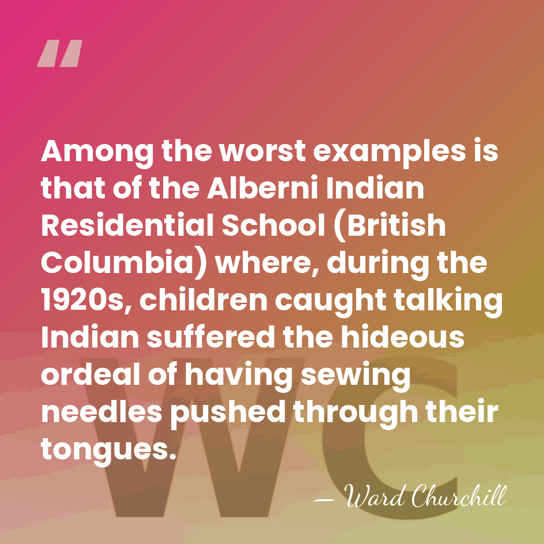 Among the worst examples is that of the Alberni Indian Residential School&hellip; - Ward Churchill