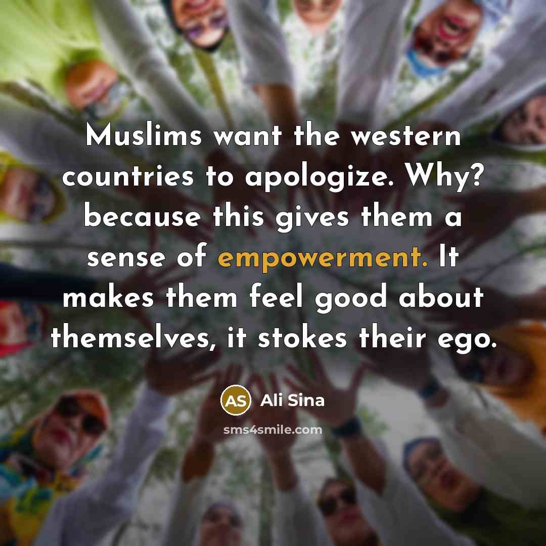 “Muslims want the western countries to apologize. Why? because this…” quote by Ali Sina