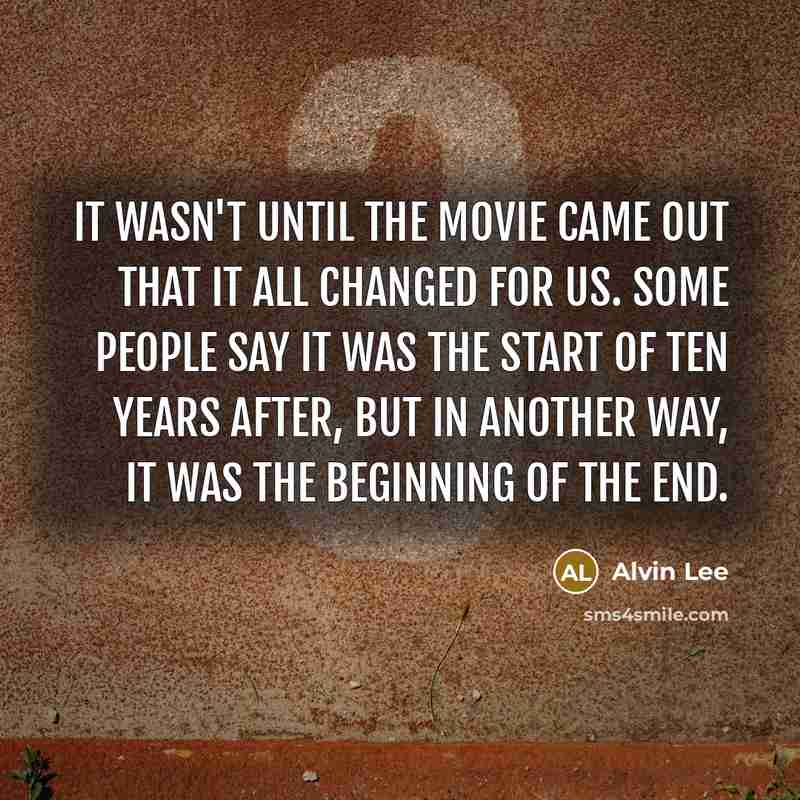“It wasn't until the movie came out that it all…” quote by Alvin Lee