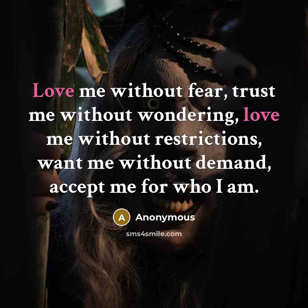 “Love me without fear, trust me without wondering, love me…” quote by Anonymous
