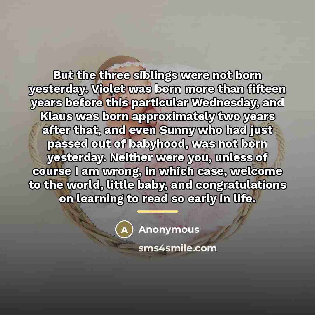 “But the three siblings were not born yesterday. Violet was…” quote by Anonymous