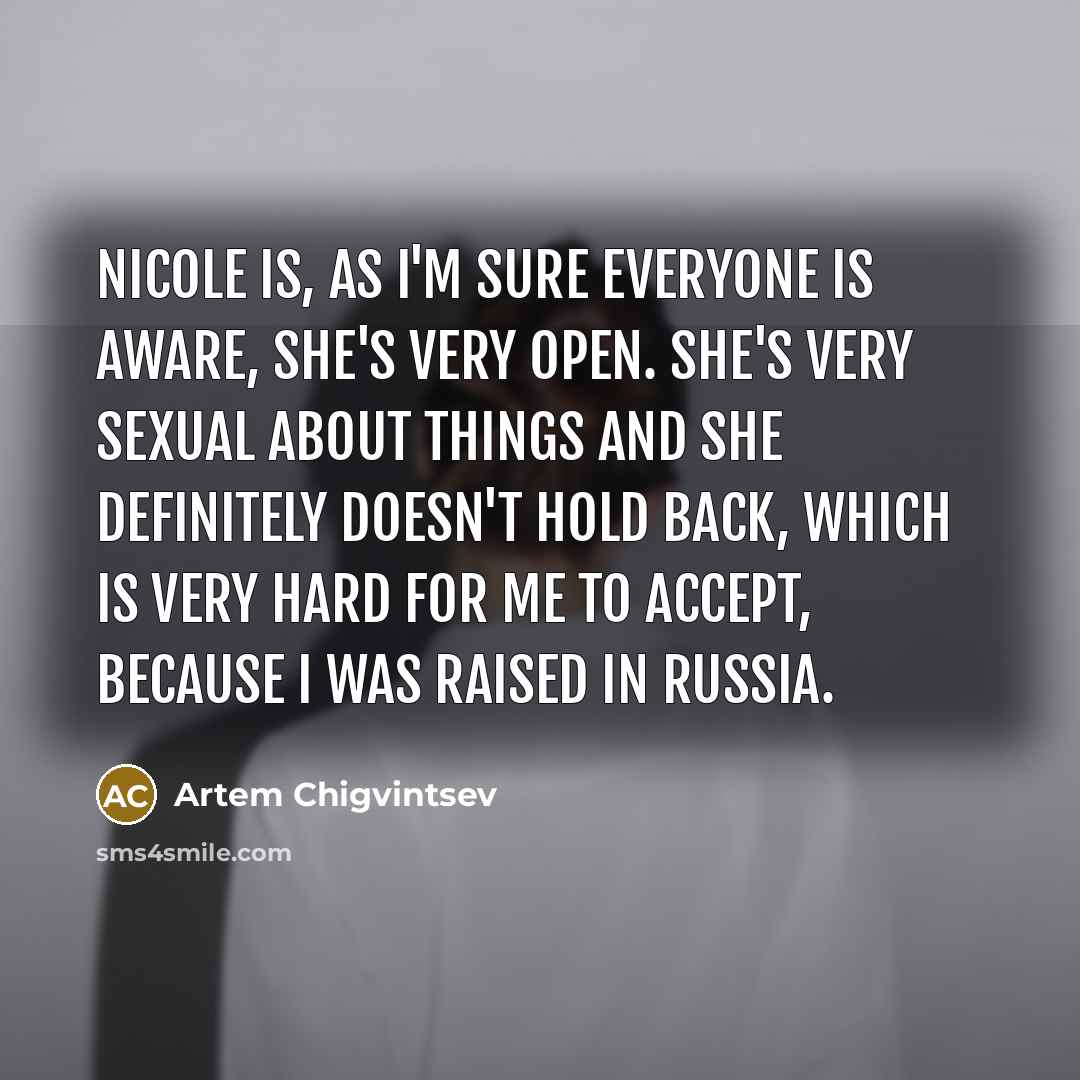 “Nicole is, as I'm sure everyone is aware, she's very…” quote by Artem Chigvintsev