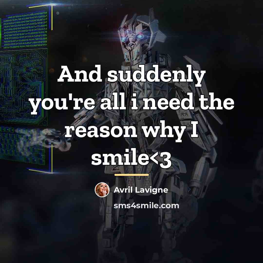 “And suddenly you're all i need the reason why I…” quote by Avril Lavigne