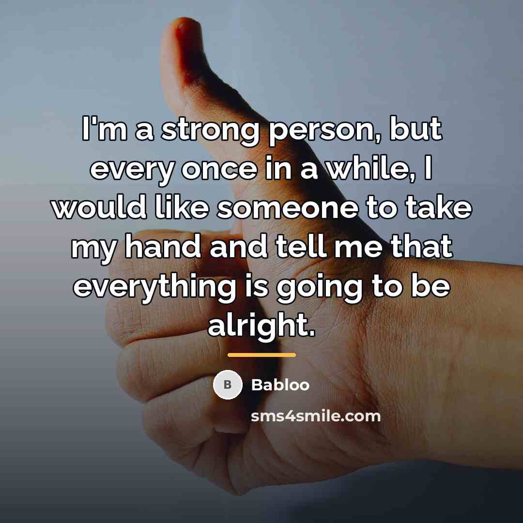“I'm a strong person, but every once in a while,…” quote by Babloo