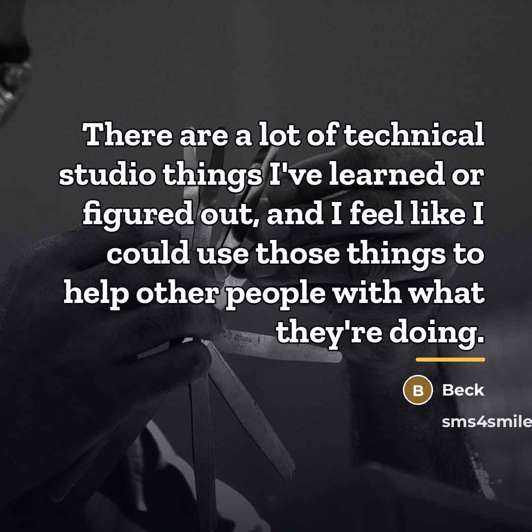 “There are a lot of technical studio things I've learned…” quote by Beck