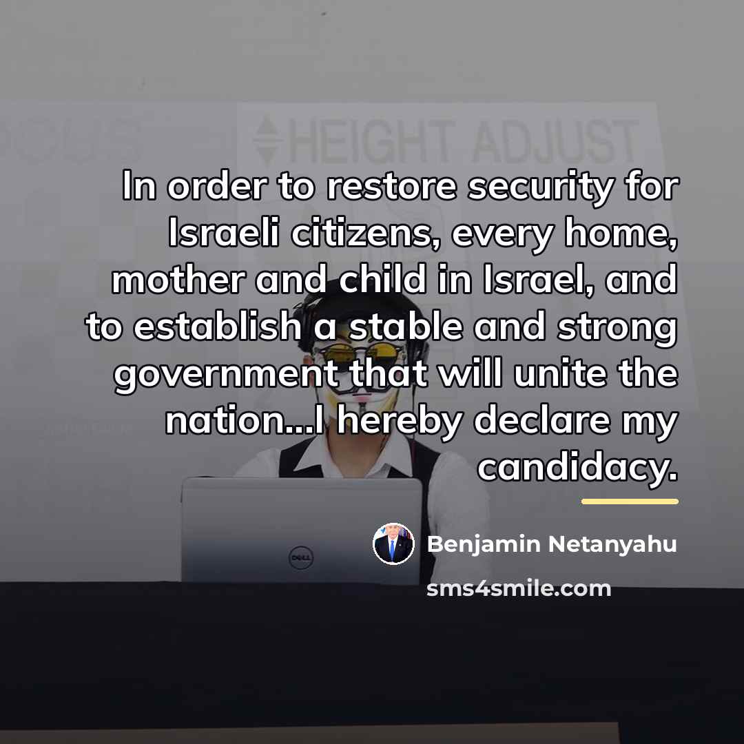 “In order to restore security for Israeli citizens, every home,…” quote by Benjamin Netanyahu