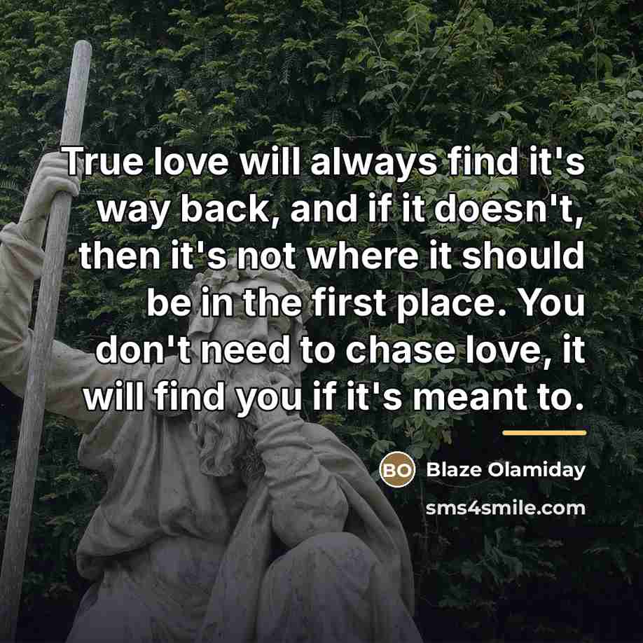 “True love will always find it's way back, and if…” quote by Blaze Olamiday
