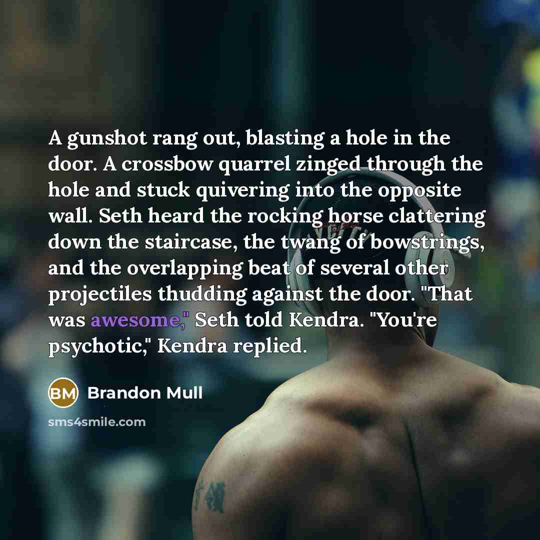 “A gunshot rang out, blasting a hole in the door.…” quote by Brandon Mull