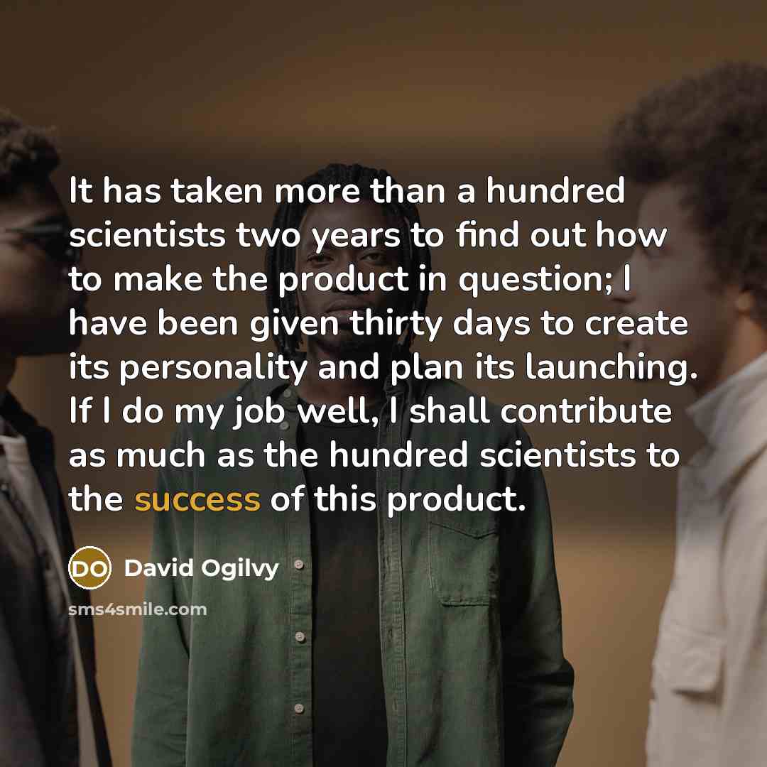 “It has taken more than a hundred scientists two years…” quote by David Ogilvy
