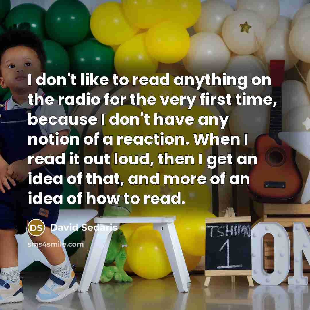 “I don't like to read anything on the radio for…” quote by David Sedaris