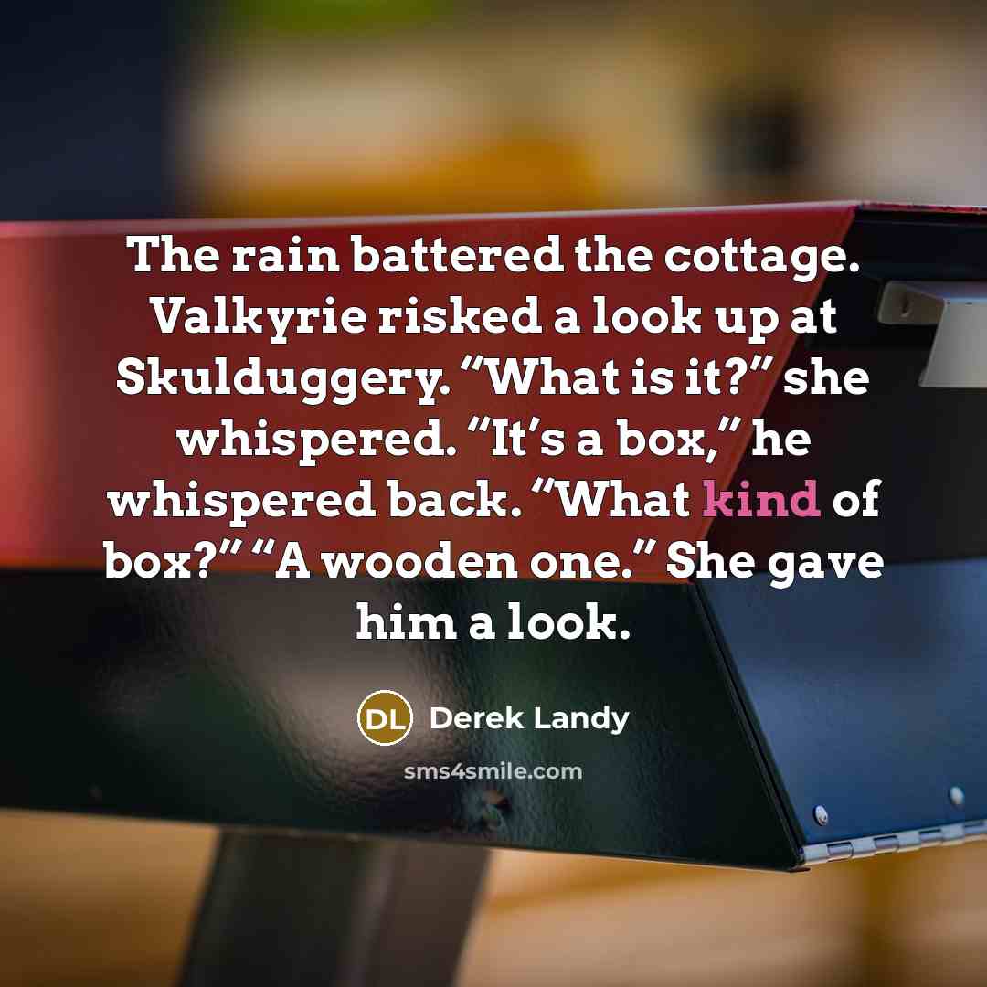 “The rain battered the cottage. Valkyrie risked a look up…” quote by Derek Landy