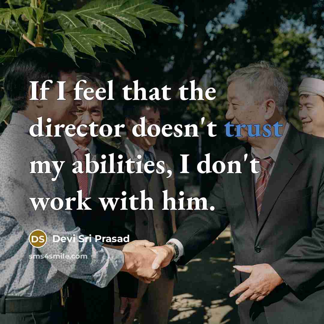 “If I feel that the director doesn't trust my abilities,…” quote by Devi Sri Prasad