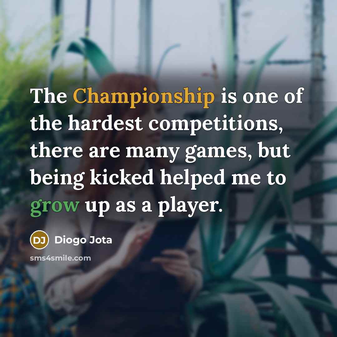 “The Championship is one of the hardest competitions, there are…” quote by Diogo Jota