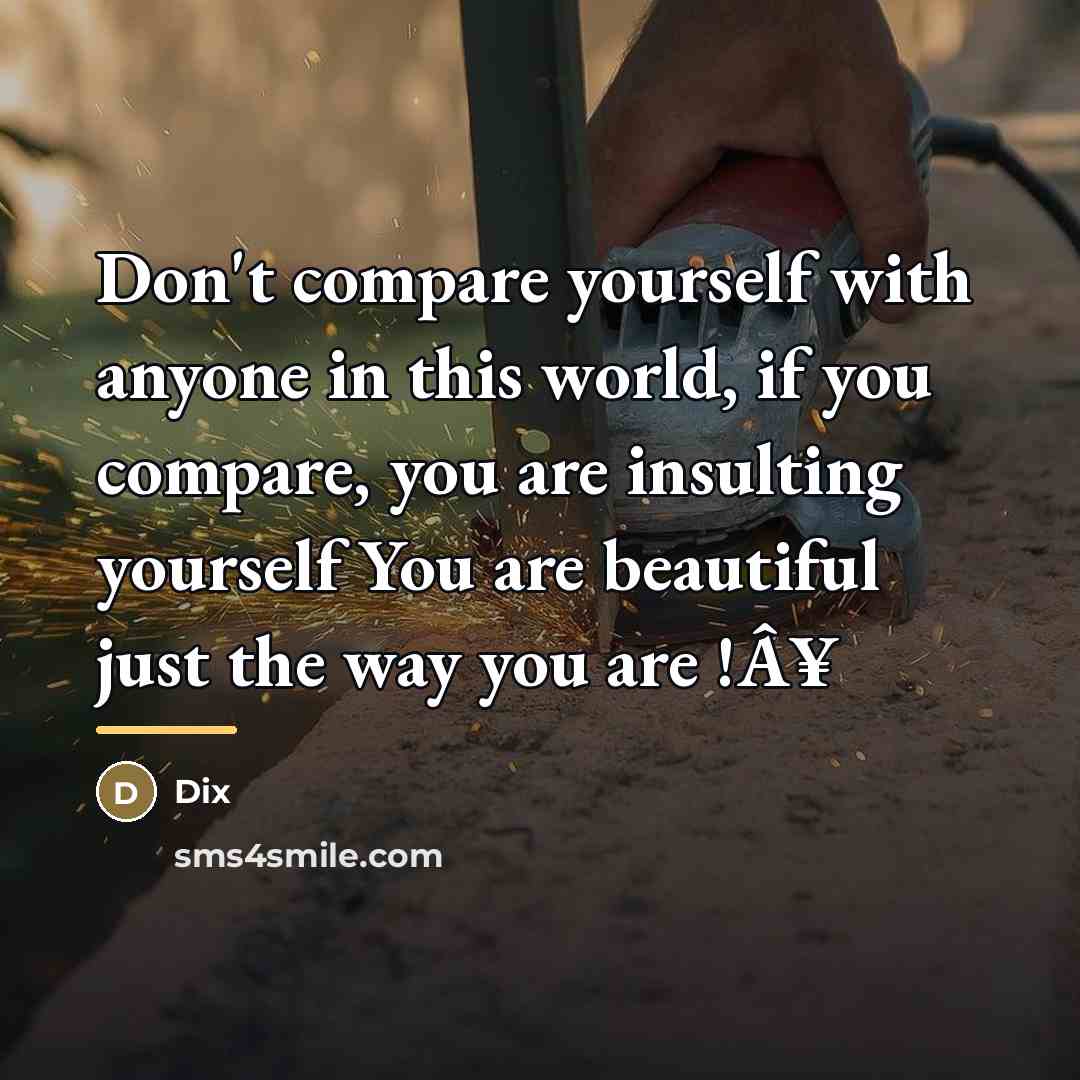 “Don't compare yourself with anyone in this world, if you…” quote by Dix
