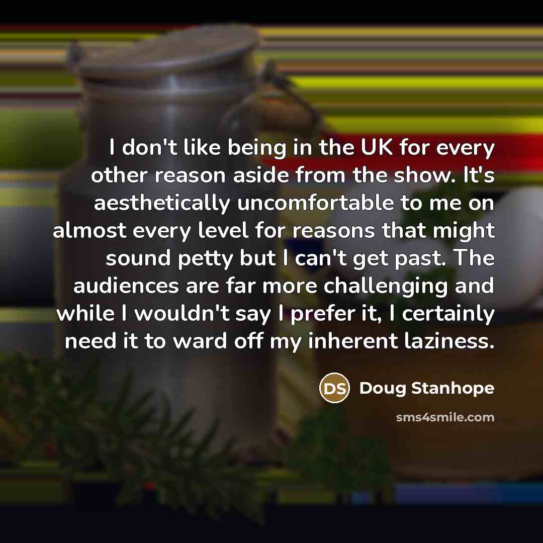 “I don't like being in the UK for every other…” quote by Doug Stanhope