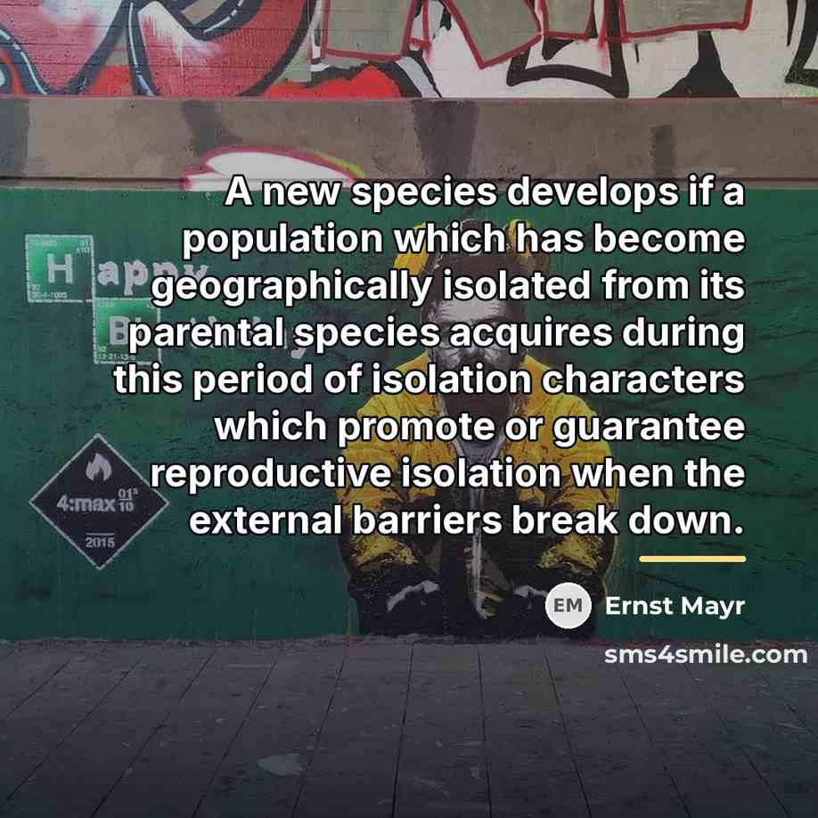 “A new species develops if a population which has become…” quote by Ernst Mayr
