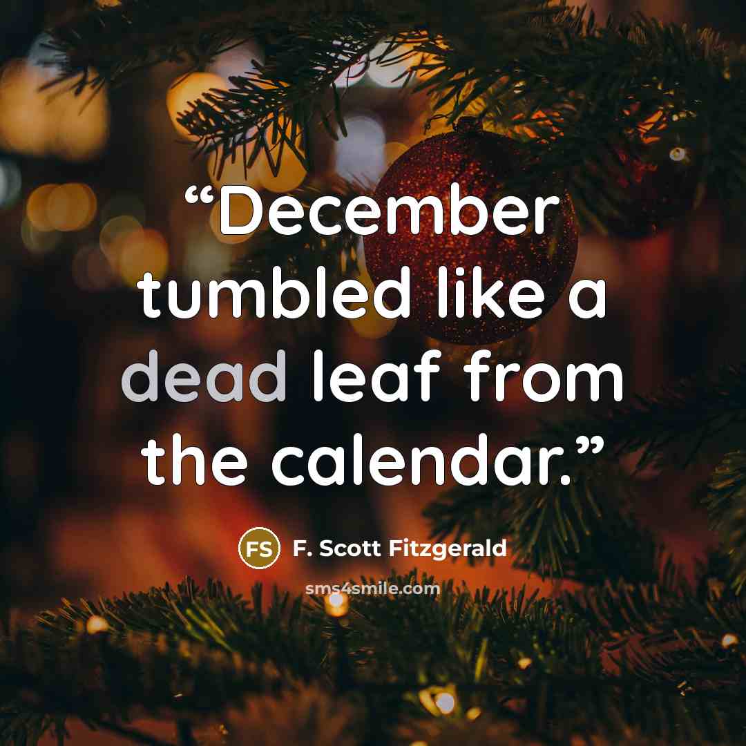 “December tumbled like a dead leaf from the calendar.” quote by F. Scott Fitzgerald