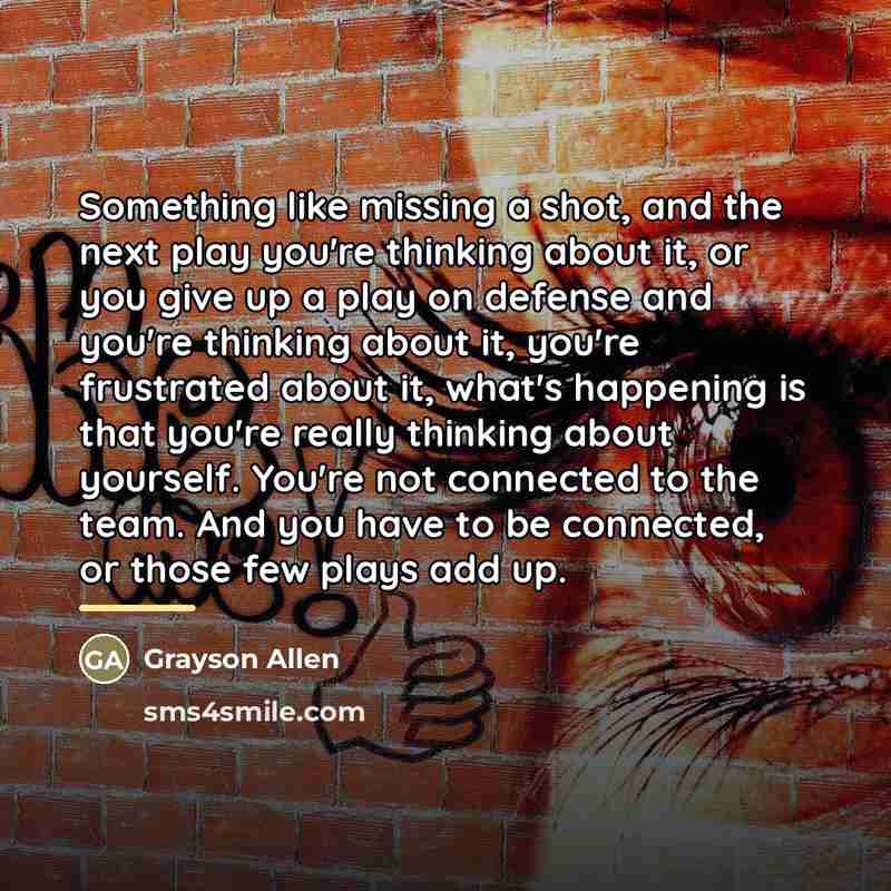 “Something like missing a shot, and the next play you're…” quote by Grayson Allen
