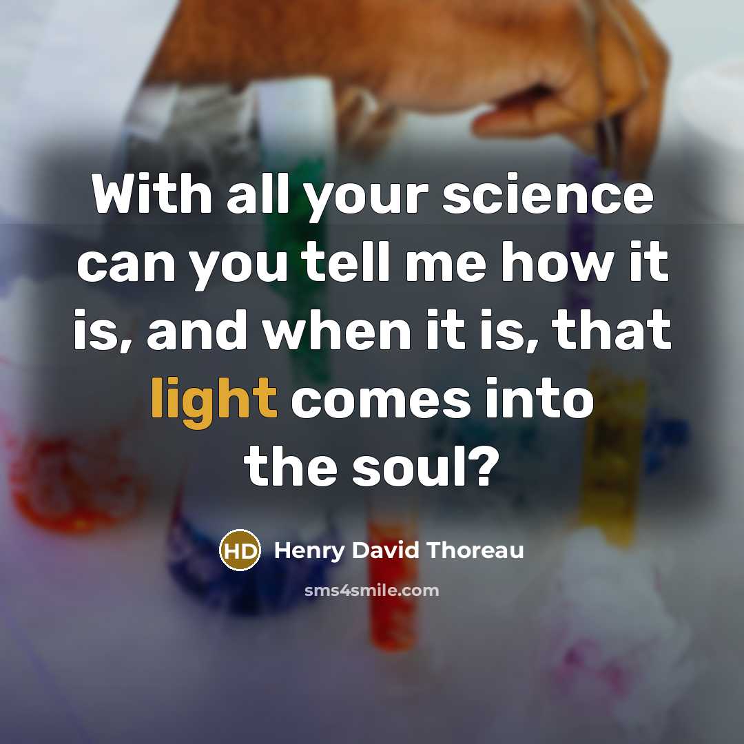 “With all your science can you tell me how it…” quote by Henry David Thoreau