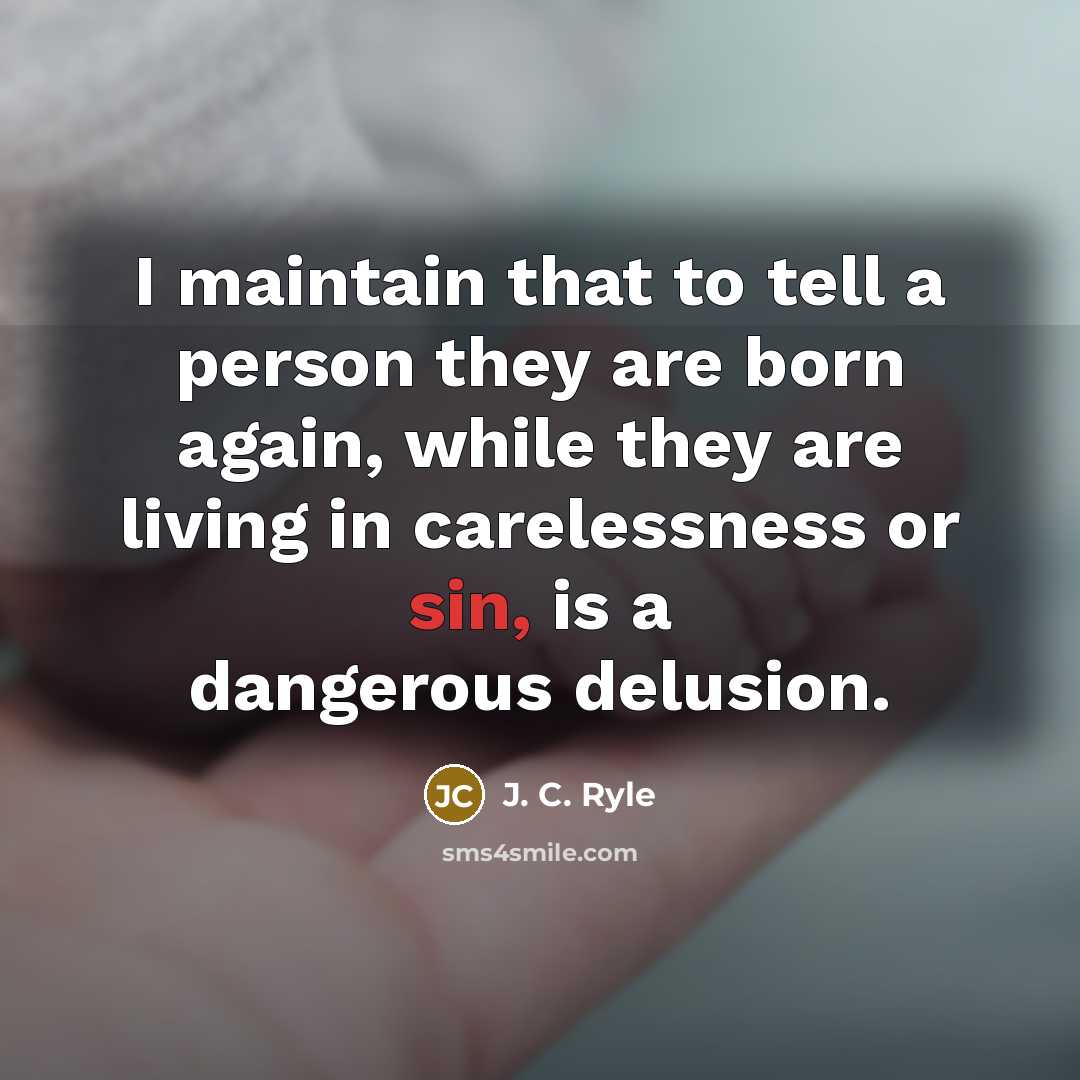 “I maintain that to tell a person they are born…” quote by J. C. Ryle