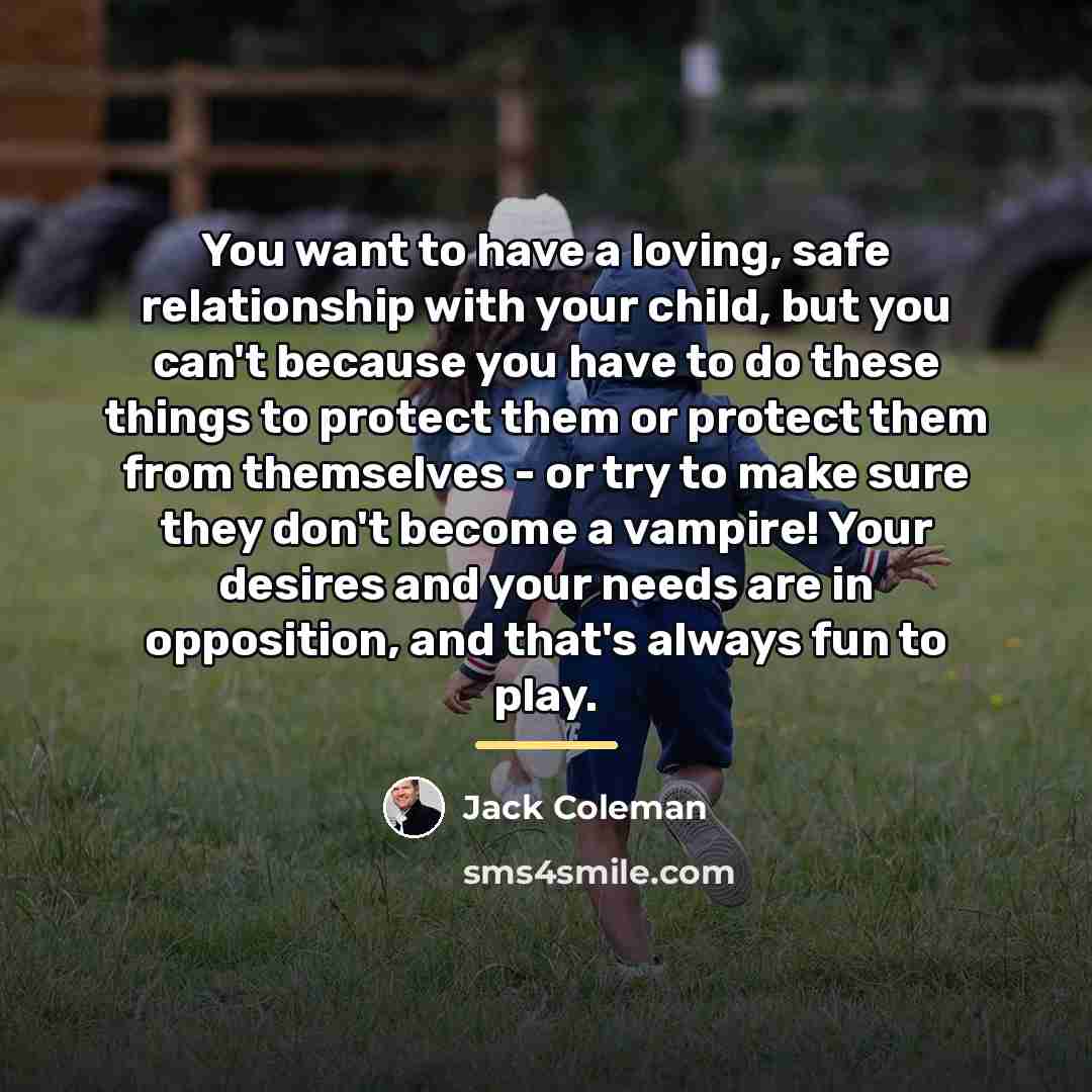 “You want to have a loving, safe relationship with your…” quote by Jack Coleman