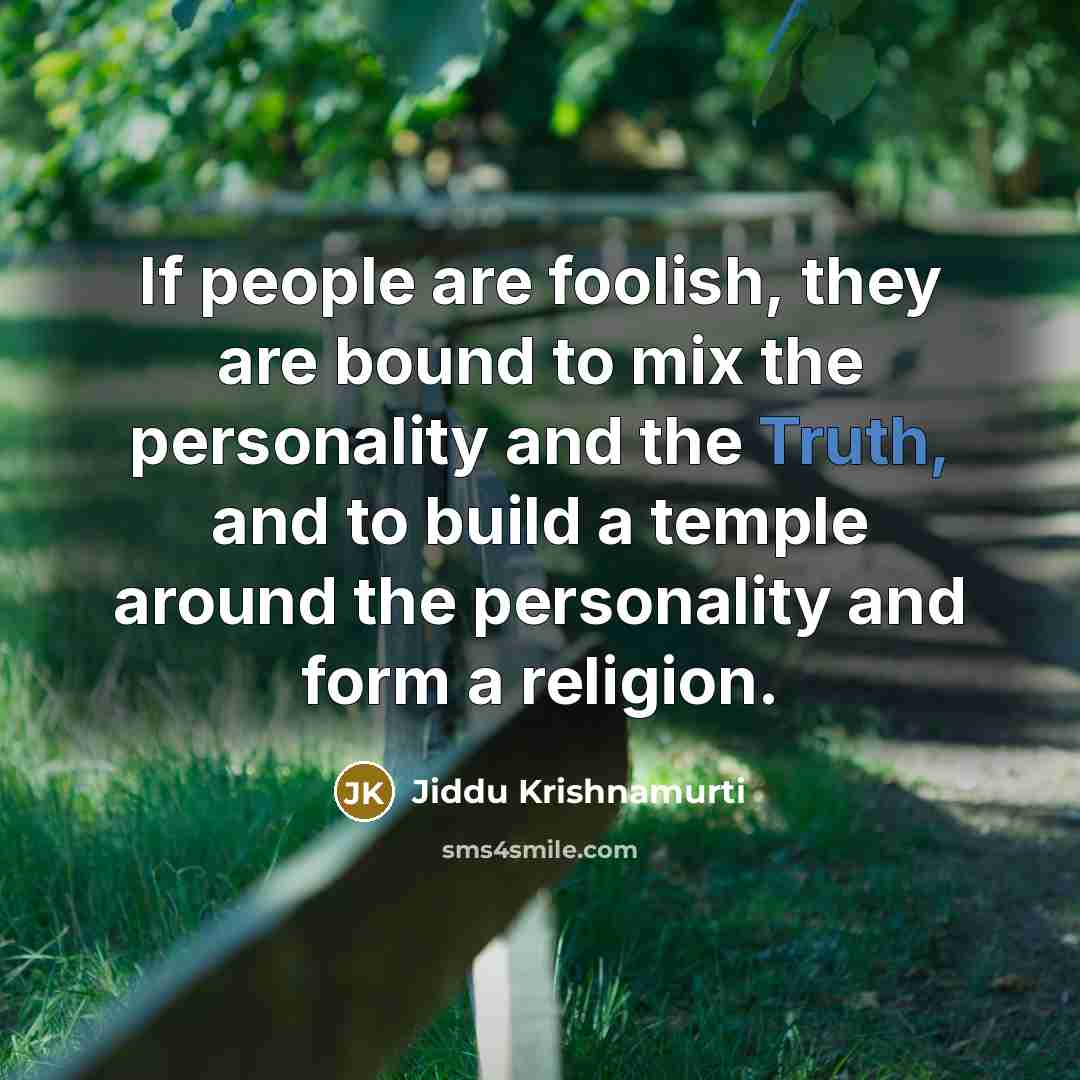 “If people are foolish, they are bound to mix the…” quote by Jiddu Krishnamurti