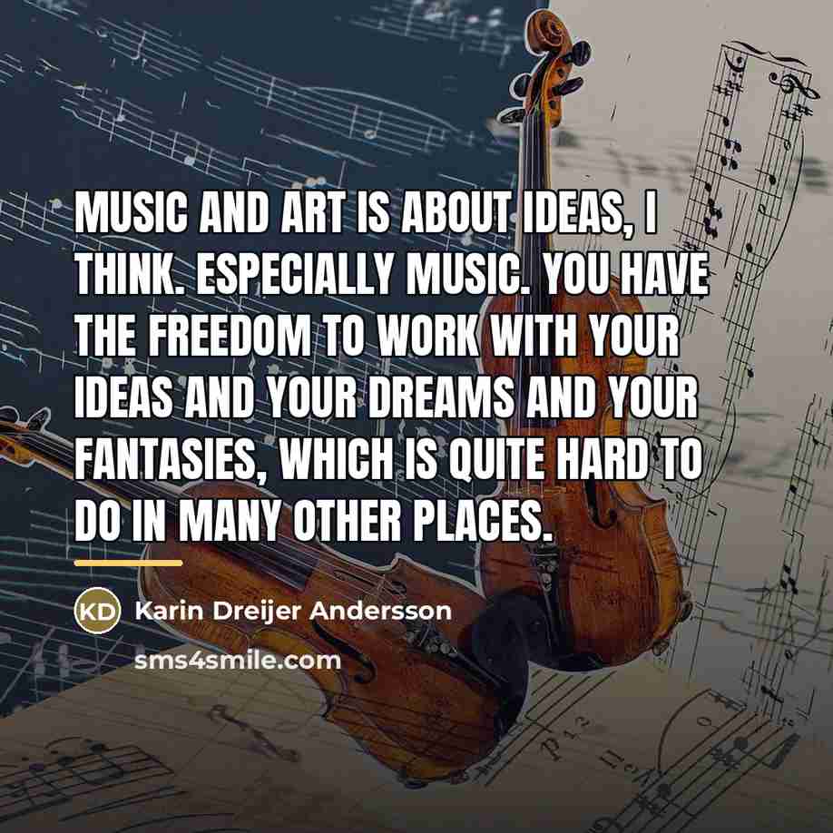 “Music and art is about ideas, I think. Especially music.…” quote by Karin Dreijer Andersson