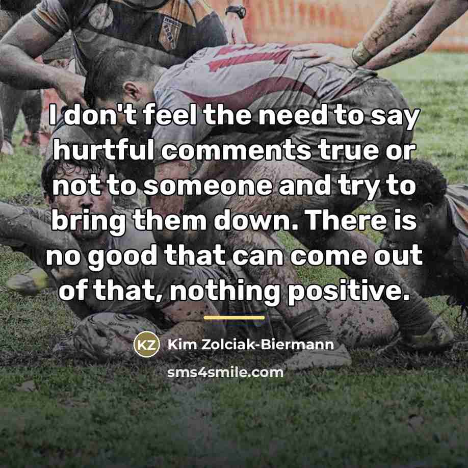 “I don't feel the need to say hurtful comments true…” quote by Kim Zolciak-Biermann