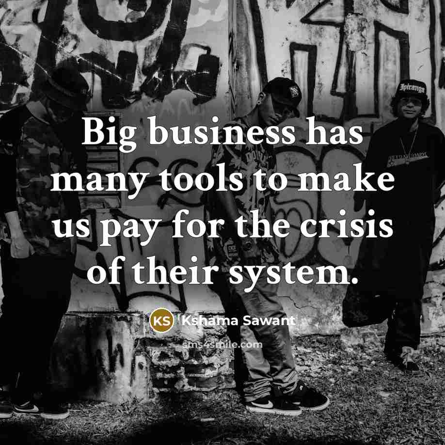 “Big business has many tools to make us pay for…” quote by Kshama Sawant