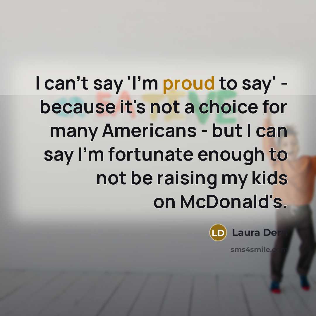 “I can't say 'I'm proud to say' - because it's…” quote by Laura Dern