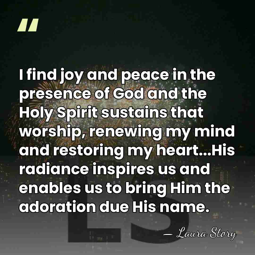 I find joy and peace in the presence of God and the&hellip; - Laura Story