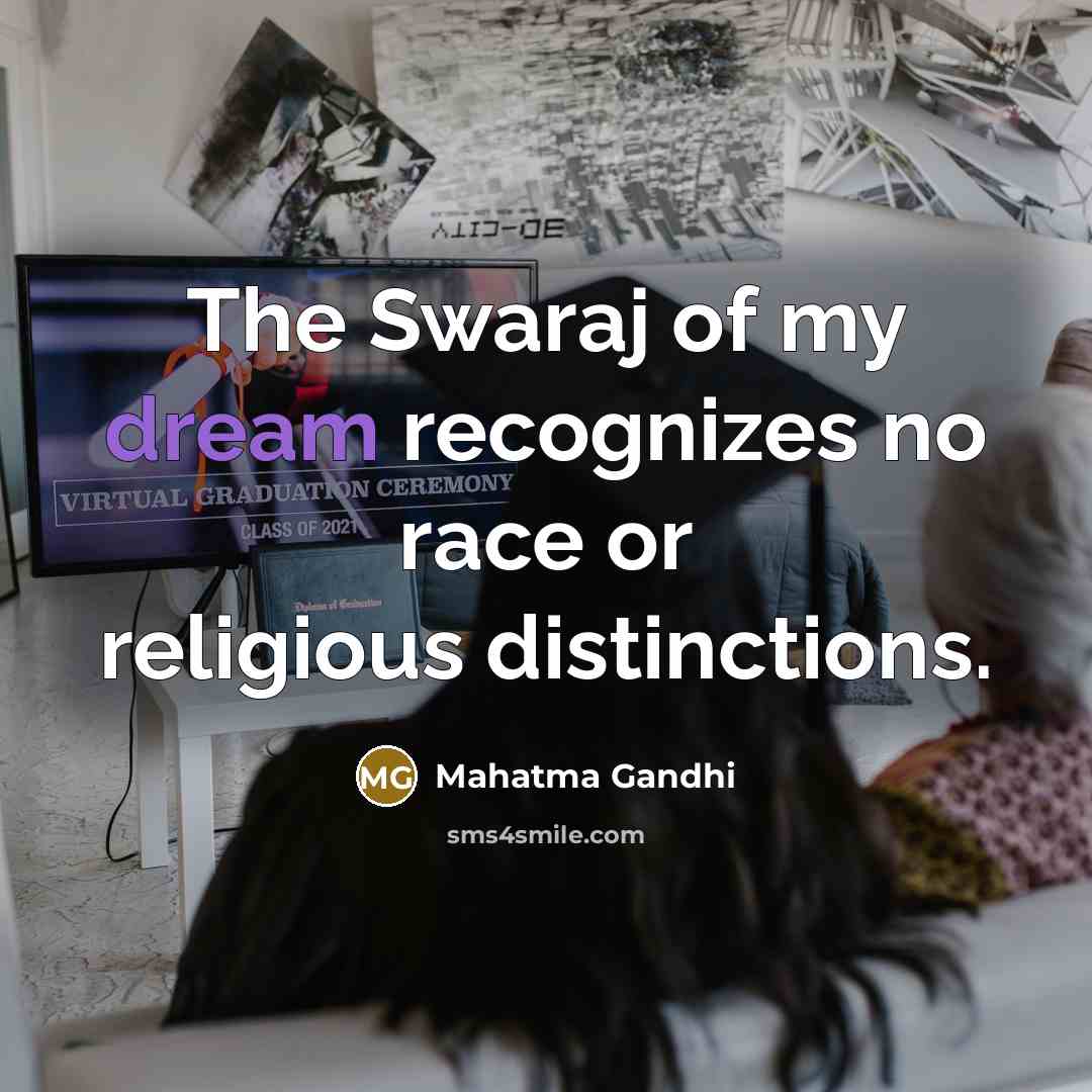 “The Swaraj of my dream recognizes no race or religious…” quote by Mahatma Gandhi