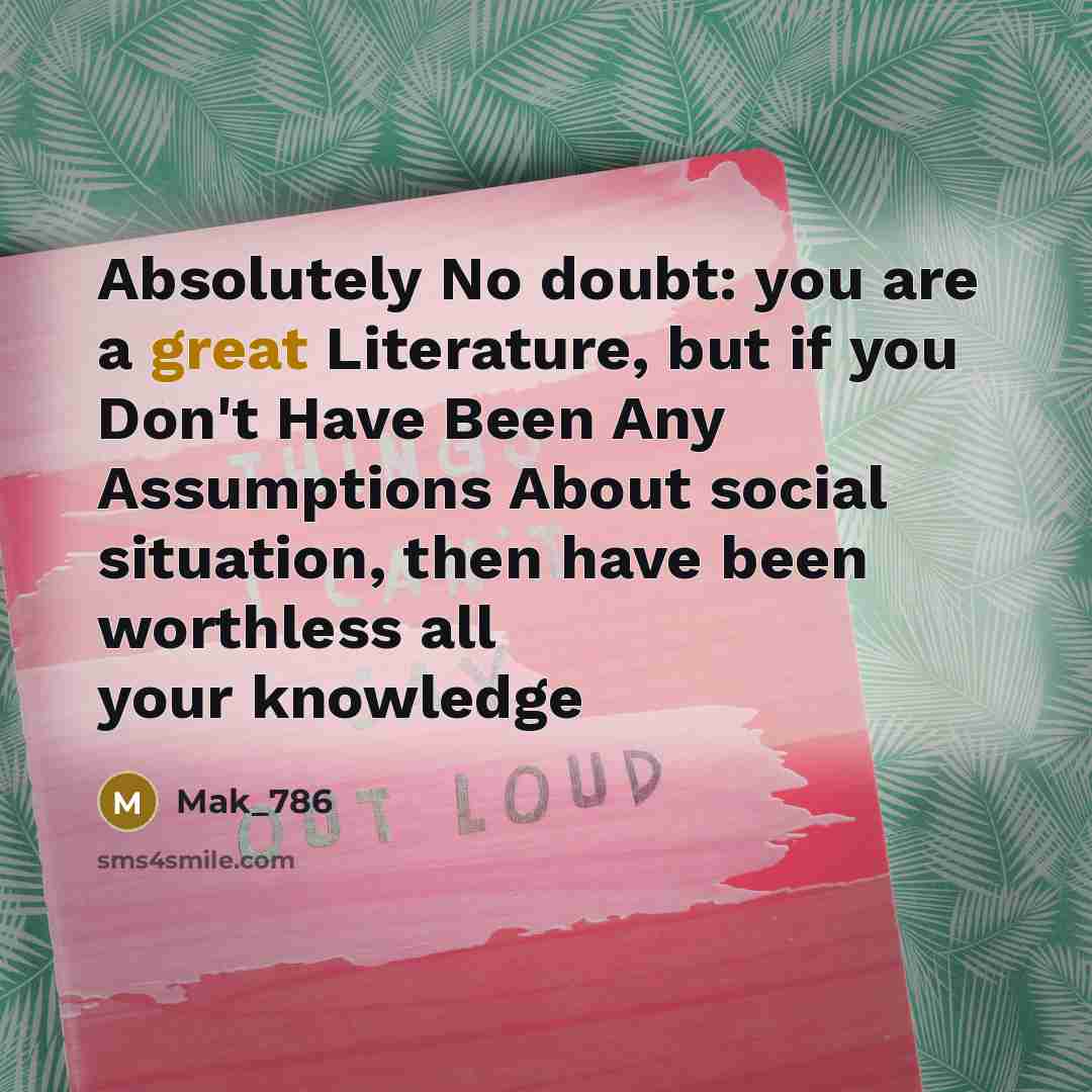 “Absolutely No doubt: you are a great Literature, but if…” quote by Mak_786