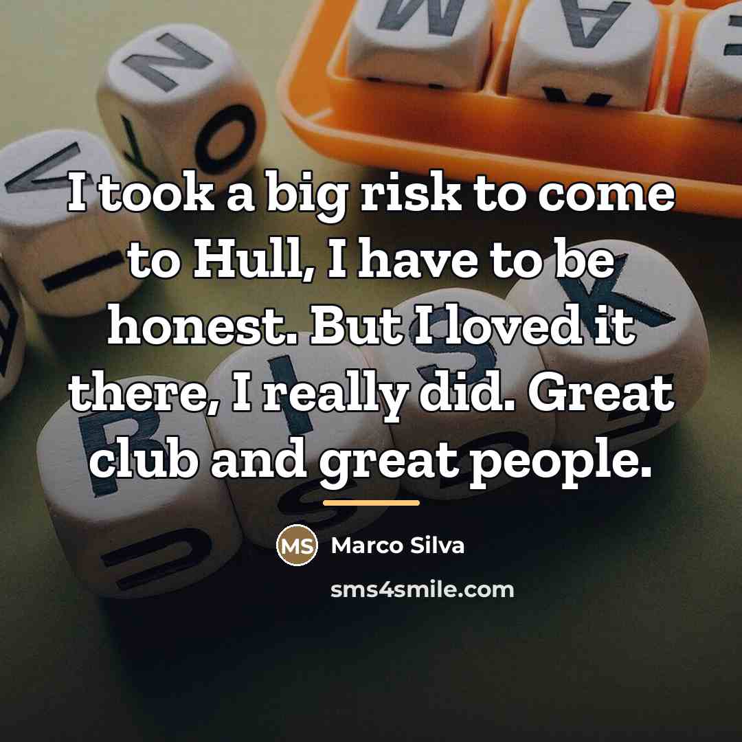 “I took a big risk to come to Hull, I…” quote by Marco Silva