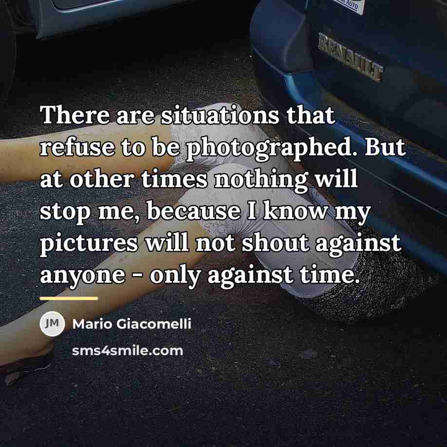 “There are situations that refuse to be photographed. But at…” quote by Mario Giacomelli