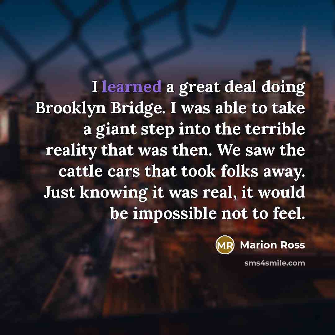 “I learned a great deal doing Brooklyn Bridge. I was…” quote by Marion Ross