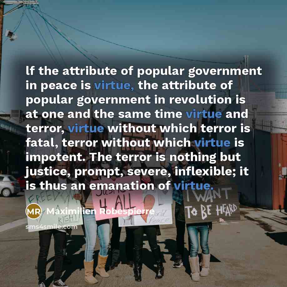 “lf the attribute of popular government in peace is virtue,…” quote by Maximilien Robespierre