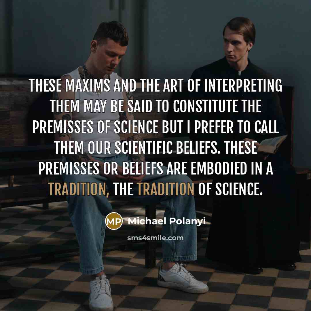 “These maxims and the art of interpreting them may be…” quote by Michael Polanyi