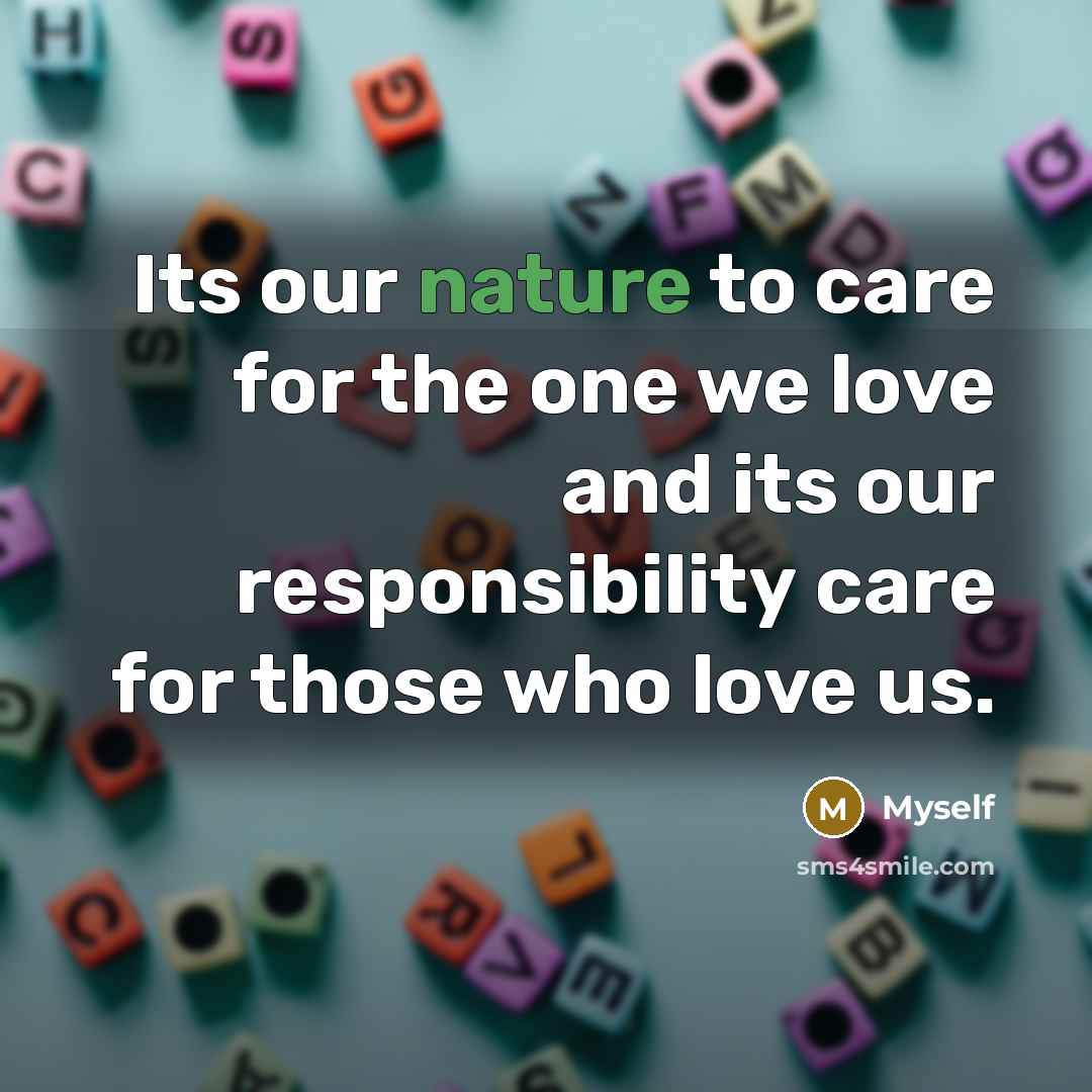 “Its our nature to care for the one we love…” quote by Myself