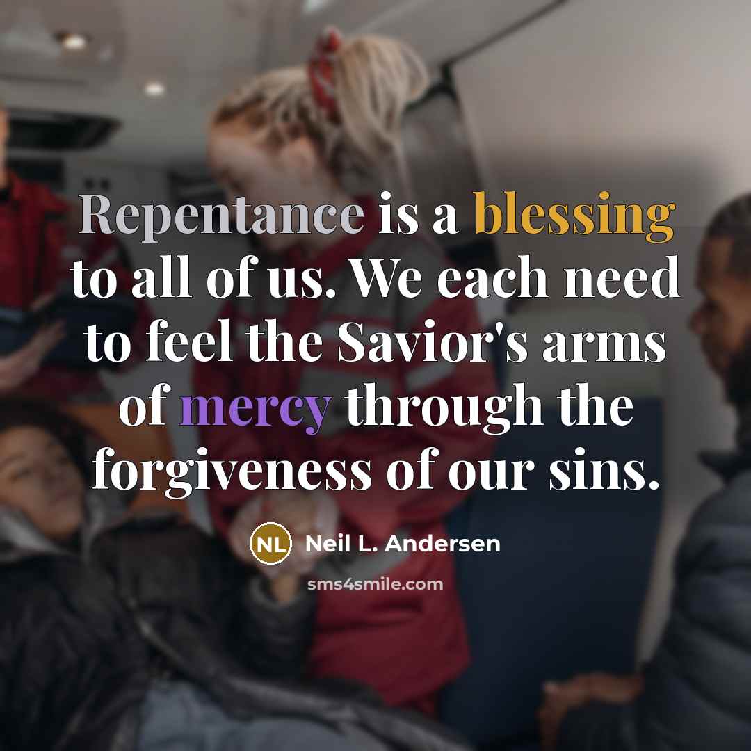 “Repentance is a blessing to all of us. We each…” quote by Neil L. Andersen
