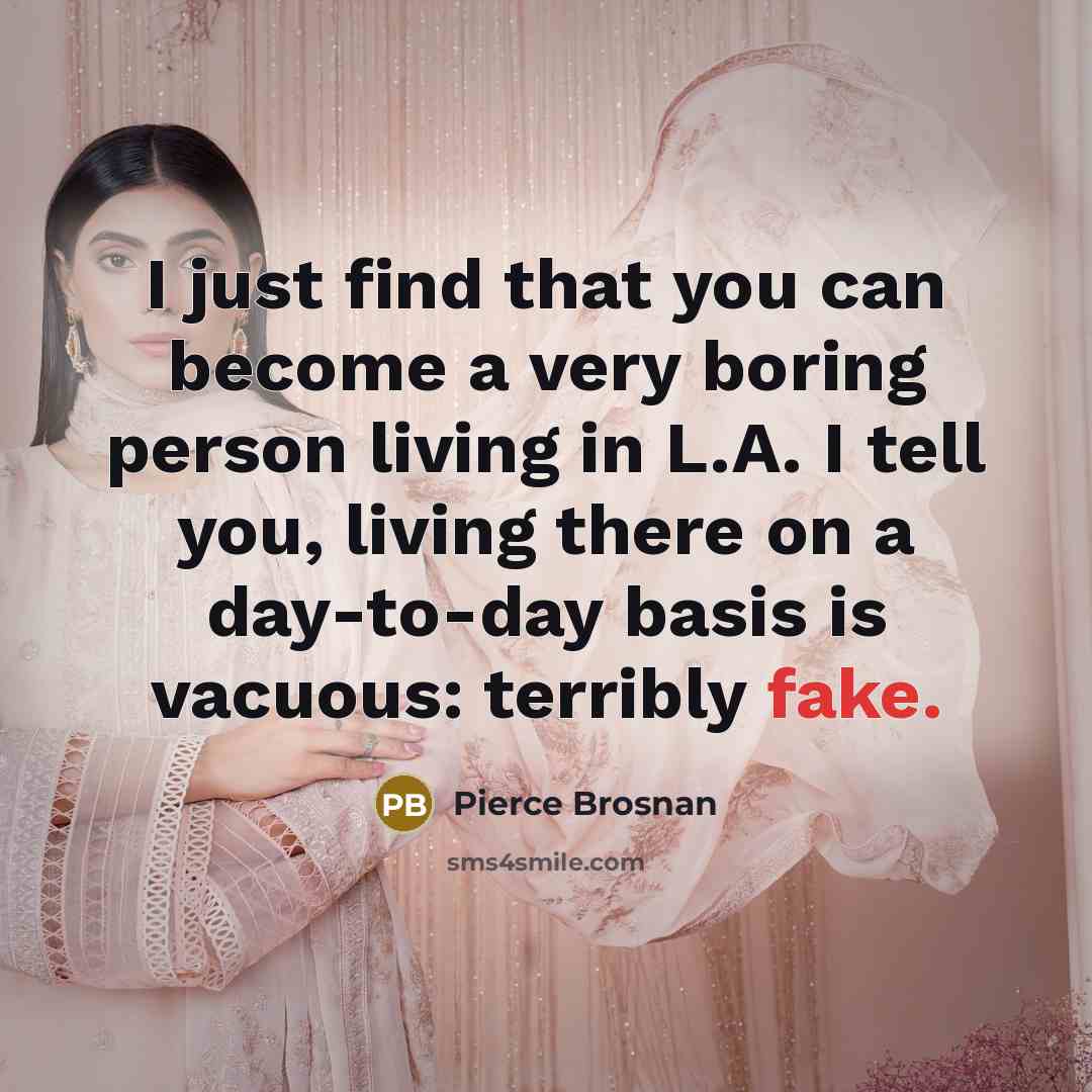 “I just find that you can become a very boring…” quote by Pierce Brosnan