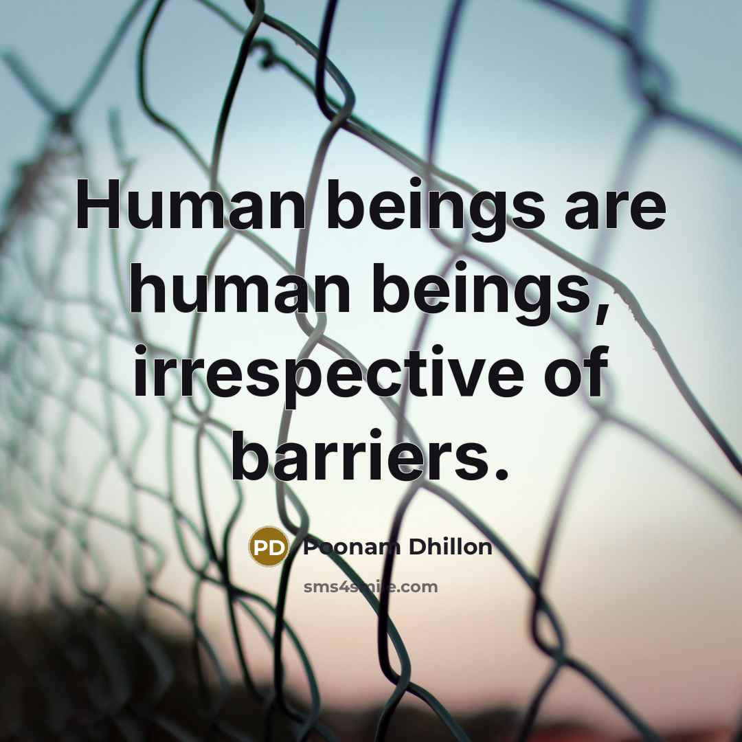 “Human beings are human beings, irrespective of barriers.…” quote by Poonam Dhillon