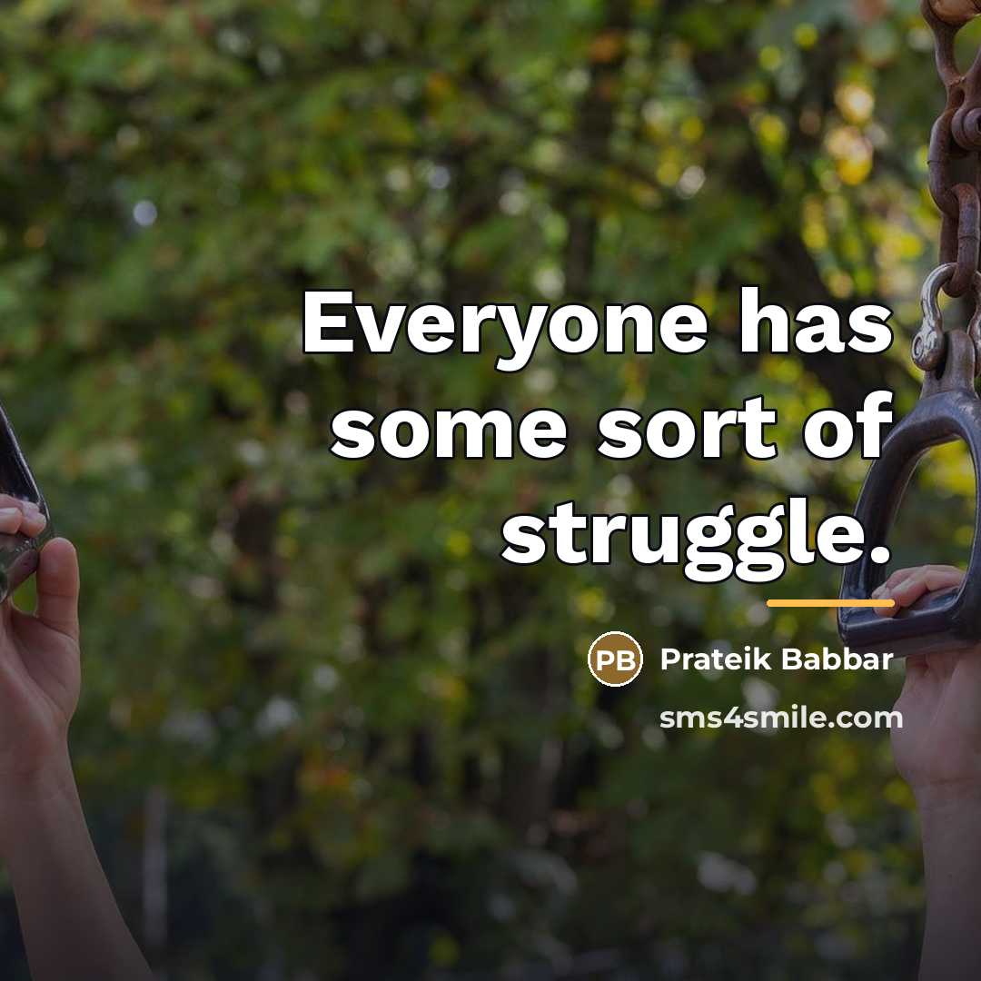 “Everyone has some sort of struggle.…” quote by Prateik Babbar