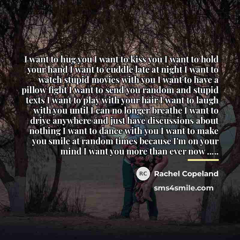“I want to hug you I want to kiss you…” quote by Rachel Copeland