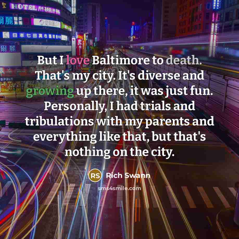 “But I love Baltimore to death. That's my city. It's…” quote by Rich Swann